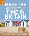 Image for Make the most of your time in Britain: 500 great British experiences