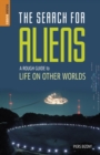 Image for The search for aliens  : a rough guide to life on other worlds