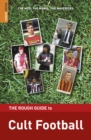Image for The rough guide to cult football.
