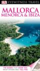 Image for DK Eyewitness Travel Guide: Mallorca, Menorca &amp; Ibiza: Mallorca, Menorca &amp; Ibiza.