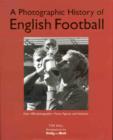 Image for A Photographic History of English Football