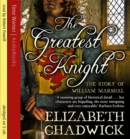 Image for The Greatest Knight : The Story of William Marshal