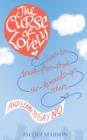 Image for The Curse of Lovely : How to break free from the demands of others and learn how to say no