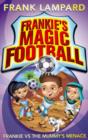 Image for Frankie&#39;s Magic Football.: (Frankie vs The Mummy&#39;s Menace)