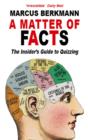 Image for A Matter Of Facts: The Insider&#39;s Guide To Quizzing