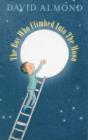 Image for The Boy Who Climbed into the Moon