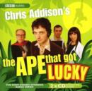 Image for Chris Addison&#39;s The ape that got lucky