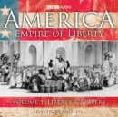 Image for America, Empire of LibertyVolume 1,: Liberty and slavery