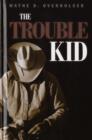 Image for The Trouble Kid