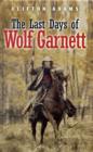 Image for The last days of Wolf Garnett