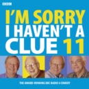 Image for I&#39;m sorry I haven&#39;t a clue 11