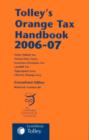 Image for Tolley&#39;s orange tax handbook 2006-07  : the legislation relating to value added tax, stamp taxes, insurance premium tax, landfill tax, aggregates levy, climate change levy