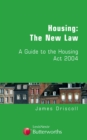 Image for Housing - The New Law: A Guide to the Housing Act 2004