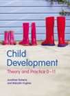 Image for Child development  : theory and practice 0-11