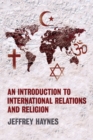 Image for An Introduction to International Relations and Religion