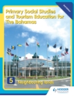 Image for Primary Social Studies and Tourism Education for The Bahamas Book 5   new ed