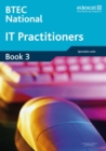 Image for BTEC Nationals IT practitionersStudent book 3 : Bk. 3 : Student Book
