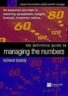 Image for The definitive guide to managing the numbers: the executive&#39;s fast-track to mastering spreadsheets, budgets forecasts, investment metrics