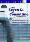Image for The seven Cs of consulting: the definitive guide to the consulting process