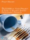 Image for Success in your project: a guide to student system development projects
