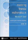 Image for Mastering financial mathematics in Microsoft Excel: a practical guide for business calculations