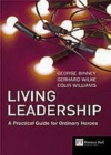 Image for Living leadership: a practical guide for ordinary heroes.