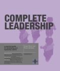Image for Complete leadership: a practical guide for developing your leadership talents