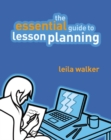 Image for The essential guide to lesson planning