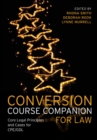 Image for Conversion course companion for law  : core legal principles and cases for CPE/GDL
