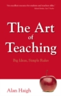 Image for The art of teaching  : big ideas, simple rules
