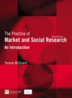 Image for The Practice of Market and Social Research : An Introduction : AND How to Write Dissertations and Research Projects