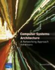 Image for Computer systems architecture: a networking approach