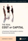 Image for Real Cost of Capital: A Business Field Guide to Better Financial Decisions