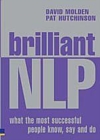 Image for Brilliant NLP: what the most successful people know, say and do