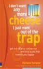 Image for I don&#39;t want any more cheese: I just want out of the trap