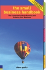 Image for The small business handbook: the complete guide to running and growing your business