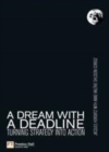 Image for A dream with a deadline: turning strategy into action