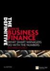 Image for The definitive guide to business finance: what smart managers do with the numbers