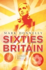 Image for Sixties Britain: culture, society, and politics