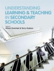 Image for Understanding Learning and Teaching in Secondary Schools