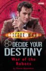 Image for War of the robots : No. 6 : Decide Your Destiny