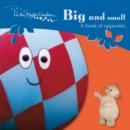 Image for Big and Small : A Book of Opposites