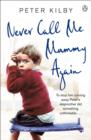 Image for Never call me mummy again