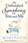 Image for The unfinished symphony of you and me