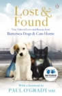 Image for Lost & found  : true tales of love and rescue from Battersea Dogs & Cats Home