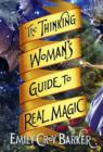 Image for Thinking Woman&#39;s Guide to Real Magic