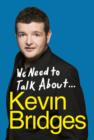 Image for We Need to Talk About ... Kevin Bridges