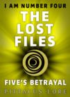 Image for I Am Number Four: The Lost Files : Five&#39;s Betrayal