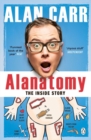 Image for Alanatomy  : the inside story