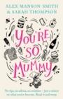Image for You&#39;re so mummy